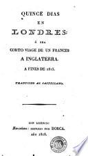 Quince dias en Londres, ó sea, Corto viage de un francés á Inglaterra a fines de 1815