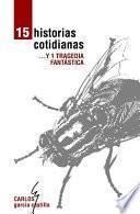 Quince Historias Cotidianas Y Una Tragedia Fantstica