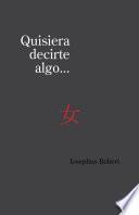Quisiera decirte algo...