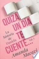 QuizÁ, un dÍa Te Cuente...