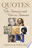 Quotes: The Famous and Not so Famous