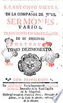 R.P. Antonio Vieyra, de la Compania de Jesus, Sermones varios, traducidos en castellano de su original portugues. Tomo primero [-XXI]