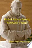 Rafael Arnaiz Barón, hermano y santo