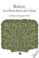 RAÍCES: LOS PRERA SIERRRA DE COBÁN