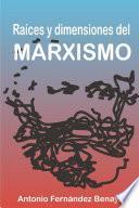 Raíces Y Dimensiones Del MARXISMO