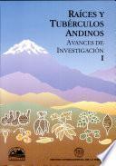 Raices Y Tuberculos Andinos Avances de Investigacion