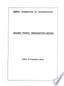 Railway Traffic Organization Report ...