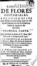 Ramillete de flores historiales recogido de los mas señalados sucessos que ha visto el mundo desde su creacion hasta la muerte de Christo