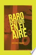 Raro perfume en el aire