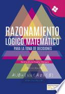 Razonamiento Lógico Matemático para la toma de decisiones