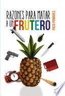 Razones para matar a un frutero
