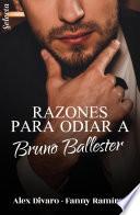 Razones para odiar a Bruno Ballester (Bilogía Bruno Ballester 1)