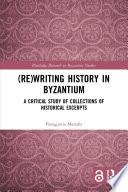 (Re)writing History in Byzantium