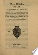 Real cedula de S.M. y señores del Consejo por la que se manda guardar y cumplir el Reglamento inserto, formado en cumplimiento del capítulo nueve de la Pragmática-Sanción de treinta de Agosto de mil y ochocientos para la redención con Vales Reales de los censos perpetuos y al quitar, y demas cargas que comprehende