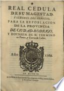 Real Cedula de su Majestad, y señores del Consejo, para la repoblacion de la provincia de Ciudad-Rodrigo y division de su termino en Pastos, y Tierras de Labor