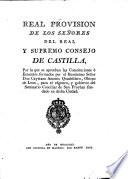 Real provisión de los señores del real y supremo Consejo de Castilla...