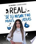 Real: sé tú misma y no mires atrás