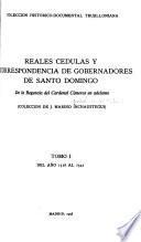 Reales cédulas y correspondencia de gobernadores de Santo Domingo