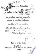 Reales decretos y órdenes de S.M. que producen resolución general en materias de su Real Hacienda expedidos en el año 1832