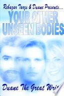 REBAZAR TARZS PRESENTS YOUR OTHER UNSEEN BODIES