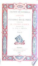 Rebelión de Pizarro en el Perú y vida de D. Pedro Gasca, escritas por Juan Cristóbal Calvete de Estrella, y publicadas