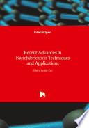 Recent Advances in Nanofabrication Techniques and Applications