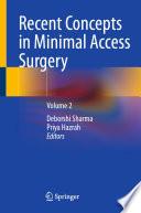 Recent Concepts in Minimal Access Surgery