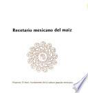 Recetario mexicano del maíz