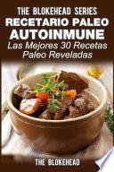 Recetario Paleo Autoinmune: ¡Las mejores 30 recetas Paleo reveladas!