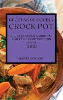 RECETAS DE COCINA CROCK-POT 2021 (CROCK POT RECIPES SPANISH EDITION)
