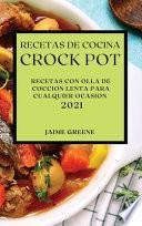 RECETAS DE COCINA CROCK-POT 2021 (CROCK POT RECIPES SPANISH EDITION)