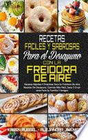 Recetas Fáciles Y Sabrosas Para El Desayuno Con La Freidora De Aire