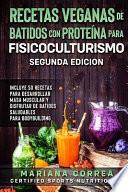 Recetas Veganas de Batidos Con Proteina Para Fisicoculturismo Segunda Edicion
