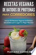 RECETAS VEGANAS DE BATIDOS De PROTEINAS PARA CORREDORES