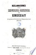 Reclamaciones de la Republica Oriental del Uruguay contra el gobierno imperial del Brasil