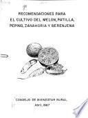 Recomendaciones para el cultivo del melón, patilla, pepino, zanahoria y berenjena