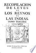 Recopilacion De Leyes De Los Reynos De Las Indias