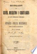 Recopilacion de leyes, decretos, bandos, reglamentos, circulares y providencias