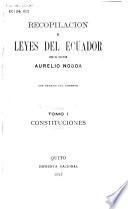 Recopilacion de leyes del Ecuador, por el doctor Aurelio Noboa, con permiso del gobierno