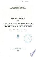 Recopilacion de leyes, reglamentaciones, decretos y resoluciones