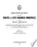 Recopilación de los debates de leyes orgánicas municipales y sus textos definitivos