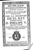 Recopilacion de todas las cedulas y ordenes reales, que desde el ano 1708