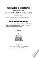 Recopilacion y comentarios de los fueros y leyes del antiguo reino de Navarra, que han quedado vigentes despues de la modificacion hecha por la ley paccionada de 16 de agosto de 1841
