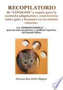 RECOPILATORIO de “CONSEJOS” a seguir para la correcta adaptación y convivencia entre gato y humano en un mismo entorno.