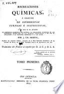 Recreaciones químicas, ó Colección de esperiencias curiosas é instructivas