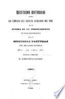 Recuerdos históricos sobre las campañas del ejército auxiliador del Perú en la guerra de la independencia en esclarecimiento de la Memorias póstumas del brigadier general Don José Maria Paz