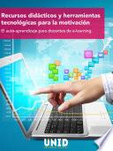 Recursos didácticos y herramientas tecnológicas para la motivación