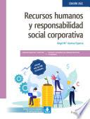 Recursos humanos y responsabilidad social corporativa (Edición 2022)