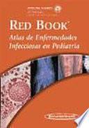 Red Book Atlas de enfermedades infecciosas en pediatria / Red Book Atlas of Pediatric Infectious Diseases