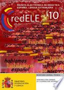 redELE nº 10. Revista electrónica de didáctica. Español como lengua extranjera